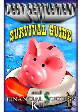 预订 A Debt Settlement Survival Guide & Financial Success Kit.: 9781502854261