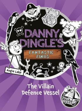 预订 Danny Dingle’s Fantastic Finds: The Villain Defence Vessel (book 7) 丹尼·丁格尔的奇妙发现：恶棍防御船（第 7 册）: