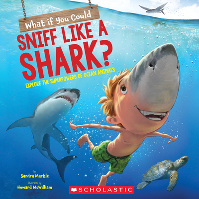【预订】What If You Could Sniff Like a Shark?: Explore the Superpowers of Ocean Animals