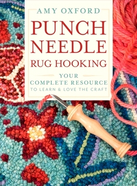 预订 Punch Needle Rug Hooking: Your Complete Resource to Learn & Love the Craft: 9780764360152