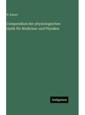 预订 Compendium der physiologischen Optik für Mediciner und Physiker: 9783386407236