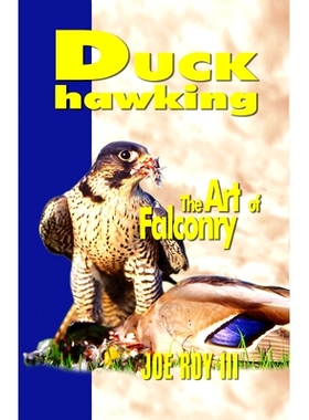 预订 Duck Hawking: The Art of Falconry: 9780888390332