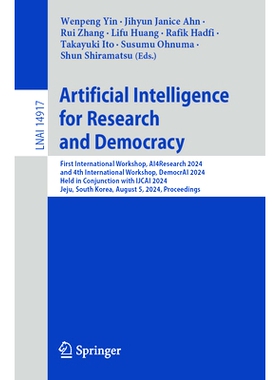 预订 Artificial Intelligence for Research and Democracy: First International Workshop, AI4Research 2024, and 4th Interna