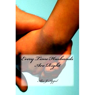 预订 Every Time Husbands Are Right: Join me as I reveal every time a husband is right in a marriage.: 9781985168886