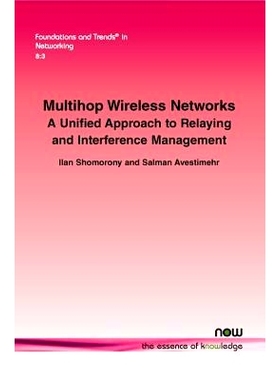 预订 Multihop Wireless Networks 多跳无线网络：中继与干扰管理的统一方法（丛书）: 9781601989048