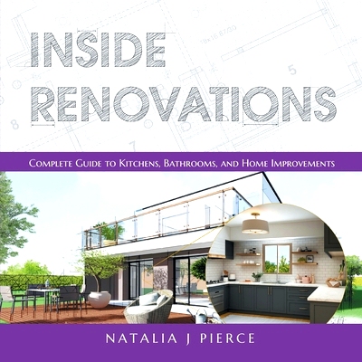 预订 Inside Renovations: Complete Guide to Kitchens, Bathrooms, and Home Improvements