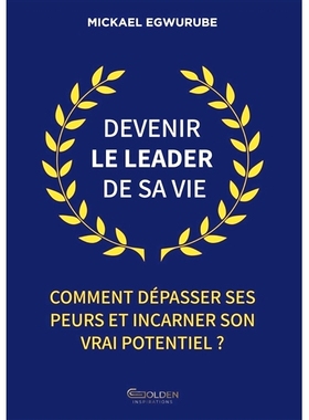预订 Devenir le leader de sa vie : Comment dépasser ses peurs et incarner son vrai potentiel ? 成为你生活的*：如何