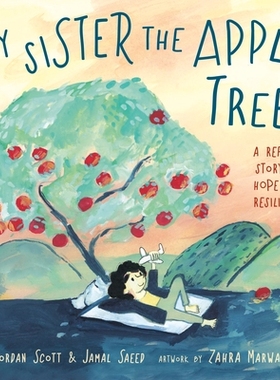 预订 My Sister the Apple Tree: A Refugee Story of Hope and Resilience: 9780593808429