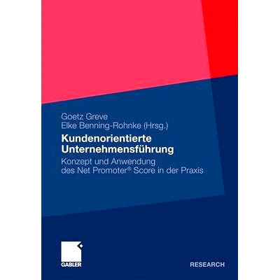 预订 Kundenorientierte Unternehmensführung: Konzept und Anwendung des Net Promoter* Score in der Praxis: 9783834923196