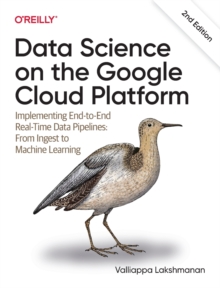 【预订】Data Science on the Google Cloud Platform: Implementing End-To-End R 9781098118952
