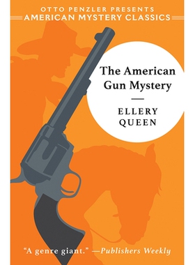 预订 The American Gun Mystery: An Ellery Queen Mystery 美国枪支之谜：埃勒里·奎恩之谜: 9781613162514