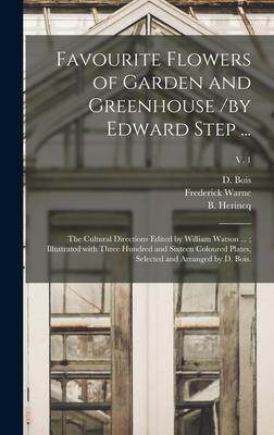 [预订]Favourite Flowers of Garden and Greenhouse /by Edward Step ...; the Cultural Directions Edited by Wi 9781013366055