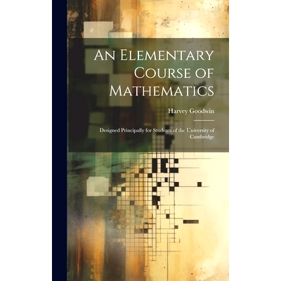 预订 An Elementary Course of Mathematics: Designed Principally for Students of the University of Cambridge: 978102009630