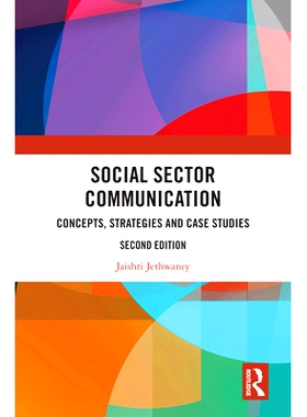 预订 Social Sector Communication: Concepts, Strategies and Case Studies 社会部门传播：概念、策略与案例研究 第2版: 978103