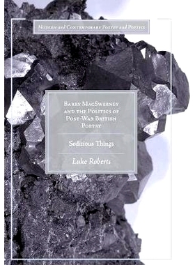 预订 Barry MacSweeney and the Politics of Post-War British Poetry: Seditious Things: 9783319834078