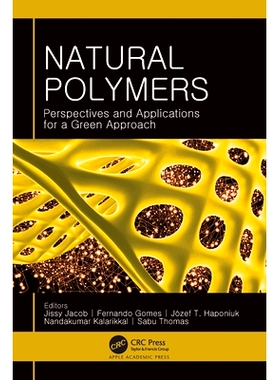 Natural Polymers: Perspectives and Applications for a Green Approach 天然聚合物：绿色方法的展望与应用: 9781774639375