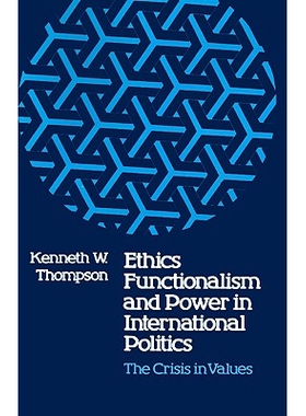 预订 Ethics, Functionalism, and Power in International Politics: The Crisis in Values: 9780807125007