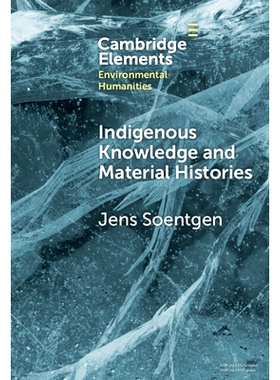 预订 Indigenous Knowledge and Material Histories: The Example of Rubber 本土知识和物质历史：橡胶的例子: 9781009517089