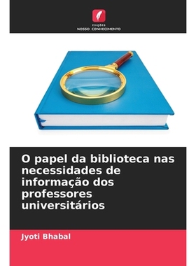 预订 O papel da biblioteca nas necessidades de informação dos professores universitários: DE: 9786209285929