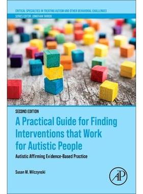 预订 A Practical Guide for Finding Interventions That Work for Autistic People: Diversity-Affirming Evidence-Based Pract