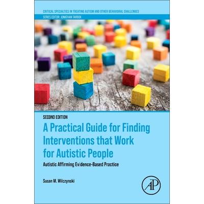 预订 A Practical Guide for Finding Interventions That Work for Autistic People: Diversity-Affirming Evidence-Based Pract