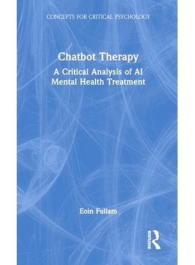 预订 Chatbot Therapy: A Critical Analysis of AI Mental Health Treatment 聊天机器人疗法：人工智能心理健康治疗的批判性分析