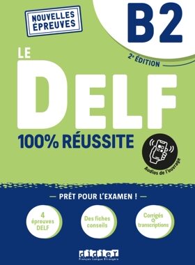 预售 DELF B2考试备考指南 2021新版 音频朗读 Le DELF 100% réussiteB2 听力写作阅读练习 法国出国留学 原装进口书