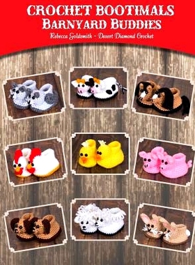预订 Crochet Bootimals - Barnyard Buddies: Adorable Animal Baby Booties: 9781505907889