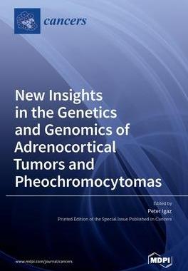 [预订]New Insights in the Genetics and Genomics of Adrenocortical Tumors and Pheochromocytomas 9783036533582