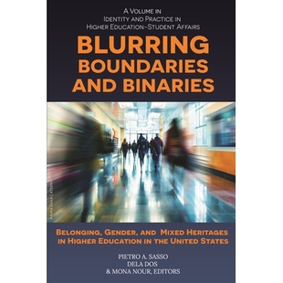 预订 Blurring Boundaries and Binaries; Belonging, Gender, and Mixed Heritages in Higher Education in the United States