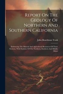Mineral Report Geology The Northern Embracing Agricultural California Southern And 9781021869753 预订