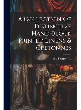 预订 A Collection Of Distinctive Hand-block Printed Linens & Cretonnes: 9781022607590