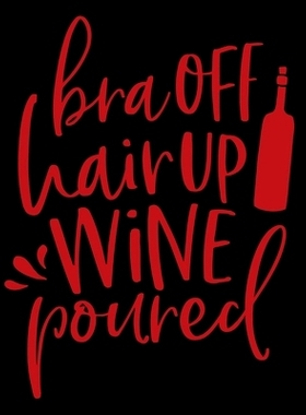 预订 Bra Off Hair Up Wine Poured: A Wine Shopping List - Grocery Shopping: 9781654781323