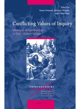 预订 Conflicting Values of Inquiry: Ideologies of Epistemology in Early Modern Europe 探究价值观的冲突：近代早期欧洲的认