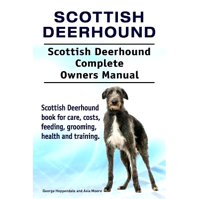 预订 Scottish Deerhound. Scottish Deerhound Complete Owners Manual. Scottish Deerhound book for care, costs, feeding, gr