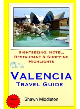 预订 Valencia Travel Guide: Sightseeing, Hotel, Restaurant & Shopping Highlights: 9781508892069