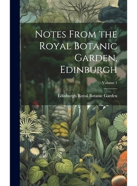 预订 Notes From the Royal Botanic Garden, Edinburgh; Volume 1: 9781021118448