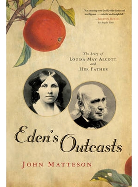 预订 Eden’s Outcasts: The Story of Louisa May Alcott and Her Father 伊甸园的弃儿：路易莎·梅·奥尔科特和她父亲的故事: 9