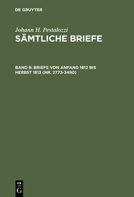【预订】Briefe von Anfang 1812 bis Herbst 1813 (Nr. 2773-3490) 9783110028263