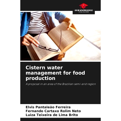 预订 Cistern water management for food production: A proposal in an area of the Brazilian semi-arid region: 978620838326