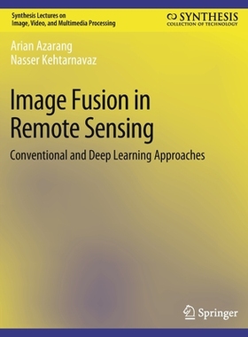 预订 Image Fusion in Remote Sensing: Conventional and Deep Learning Approaches