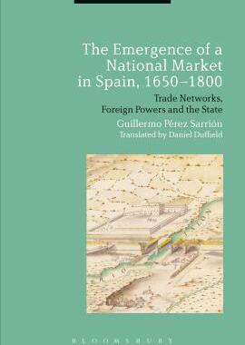 [预订]The Emergence of a National Market in Spain, 1650-1800 9781472586452