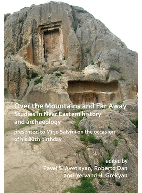 预订 Over the Mountains and Far Away: Studies in Near Eastern history and archaeology presented to Mirjo Salvini on the
