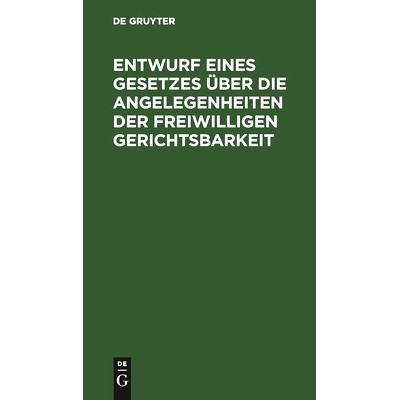 预订 Entwurf eines Gesetzesüber die Angelegenheiten der freiwilligen Gerichtsbarkeit: 9783112513538