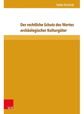 预订 Der rechtliche Schutz des Wertes archäologischer Kulturgüter 考古文物价值的法律保护: 9783847105343