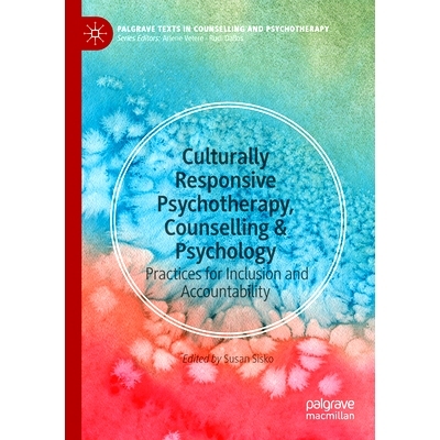 预订 Culturally Responsive Psychotherapy, Counselling & Psychology: Practices for Inclusion and Accountability 文化响应