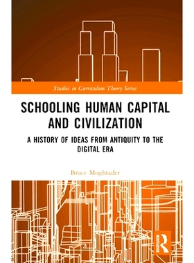 预订 Schooling, Human Capital and Civilization: A Brief History from Antiquity to the Digital Era 学校教育、人力资本与文