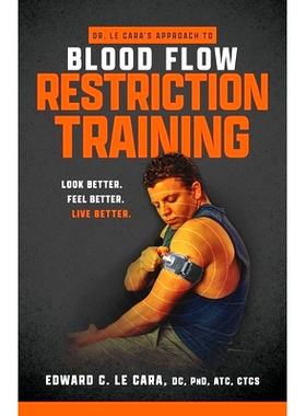 预订 Dr. Le Cara’s Approach to Blood Flow Restriction Training: Look Better. Feel Better. Live Better.: 9781737917106
