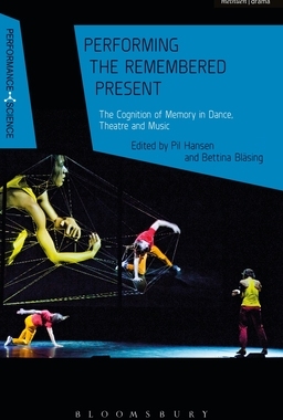【预订】Performing the Remembered Present: The Cognition of Memory in Dance, Theatre and Music