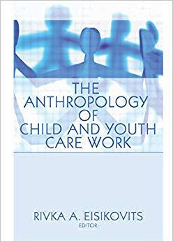 【预售】The Anthropology of Child and Youth Care Work